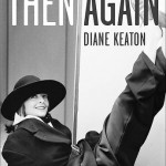 Diane Keaton's memoir, "Then Again"